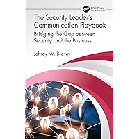 The Security Leader’s Communication Playbook: Bridging the Gap between Security and the Business (ISSN) The Security Leader’s Communication Playbook: Bridging the Gap between Security and the Business (ISSN) Kindle Hardcover