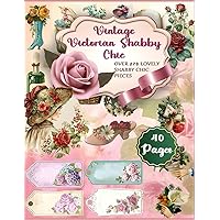 Ephemera Victorian Shabby Chic Vintage Collection: 270 + Beautiful Ephemera Of Victorian Shabby Chic Images Collection To Cut Out For Junk Journals