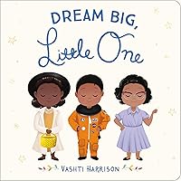 Dream Big, Little One (Vashti Harrison’s Little Ones, 1) Dream Big, Little One (Vashti Harrison’s Little Ones, 1) Board book