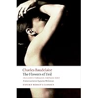 The Flowers of Evil (Oxford World's Classics) (English and French Edition) The Flowers of Evil (Oxford World's Classics) (English and French Edition) Mass Market Paperback Paperback
