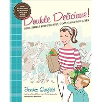 Double Delicious!: Good, Simple Food for Busy, Complicated Lives Double Delicious!: Good, Simple Food for Busy, Complicated Lives Kindle Hardcover Board book