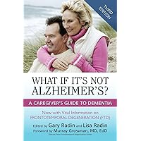 What If It's Not Alzheimer's?: A Caregiver's Guide To Dementia (3rd Edition) What If It's Not Alzheimer's?: A Caregiver's Guide To Dementia (3rd Edition) Paperback