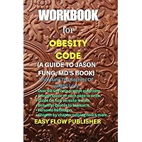 WORKBOOK FOR OBESITY CODE: Unlocking The Secrets Of Weight Loss