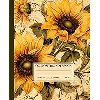 Composition Notebook College Ruled Golden Petals Sunflower: Vintage Botanical | Writing Journal | 120 Pages, 7.5 x 9.25 inches