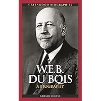 W.E.B. Du Bois: A Biography (Greenwood Biographies) W.E.B. Du Bois: A Biography (Greenwood Biographies) Hardcover