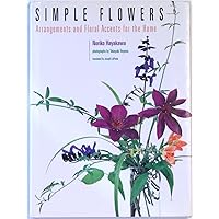 Simple Flowers: Arrangements and Floral Accents for the Home Simple Flowers: Arrangements and Floral Accents for the Home Hardcover