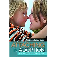 Attaching in Adoption: Practical Tools for Today's Parents Attaching in Adoption: Practical Tools for Today's Parents Paperback Kindle Hardcover