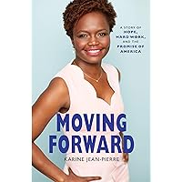 Moving Forward: A Story of Hope, Hard Work, and the Promise of America Moving Forward: A Story of Hope, Hard Work, and the Promise of America Hardcover Audible Audiobook Kindle MP3 CD