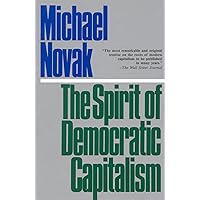 Spirit of Democratic Capitalism Spirit of Democratic Capitalism Paperback Kindle Hardcover