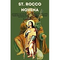 ST. ROCCO NOVENA: Life History & 9 Days Prayer to The Patron Saint of Epidemics, Plagues, Skin Diseases, Dogs, Invalids, Falsely Accused People, Bachelors, ... (PRAYER NOVENAS AGAINST LIFE CHALLENGES) ST. ROCCO NOVENA: Life History & 9 Days Prayer to The Patron Saint of Epidemics, Plagues, Skin Diseases, Dogs, Invalids, Falsely Accused People, Bachelors, ... (PRAYER NOVENAS AGAINST LIFE CHALLENGES) Kindle Paperback