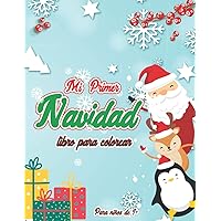 Mi primer libro para colorear de Navidad para niños de 1 a 3 años: Libros de Navidad para niños de 1 a 3 años con diseños simples y lindos para colorear - niñas y niños. (Spanish Edition)