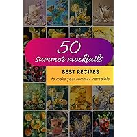 50 Best Summer Mocktails Recipes: Make Your Summer Incredible