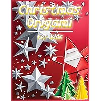Christmas Origami For Kids: 37 Easy Christmas Origami | Origami Made Simple | Christmas Origami And Paper Craft Projects (Origami Holiday)