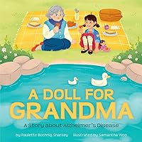 A Doll for Grandma: A Story about Alzheimer's Disease A Doll for Grandma: A Story about Alzheimer's Disease Hardcover Kindle