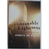 Unbearable Lightness: A Story of Loss and Gain Unbearable Lightness: A Story of Loss and Gain Audible Audiobook Paperback Kindle Hardcover Audio CD