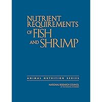 Nutrient Requirements of Fish and Shrimp Nutrient Requirements of Fish and Shrimp Kindle Hardcover Paperback