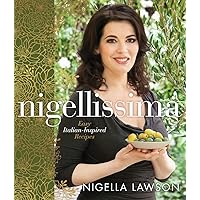 Nigellissima: Easy Italian-Inspired Recipes: A Cookbook Nigellissima: Easy Italian-Inspired Recipes: A Cookbook Hardcover Kindle Paperback