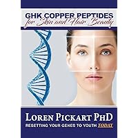 GHK Copper Peptides: for Skin and Hair Beauty GHK Copper Peptides: for Skin and Hair Beauty Paperback Kindle