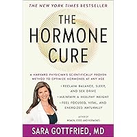 The Hormone Cure: Reclaim Balance, Sleep and Sex Drive; Lose Weight; Feel Focused, Vital, and Energized Naturally with the Gottfried Protocol The Hormone Cure: Reclaim Balance, Sleep and Sex Drive; Lose Weight; Feel Focused, Vital, and Energized Naturally with the Gottfried Protocol Paperback Audible Audiobook Kindle Hardcover Audio CD Spiral-bound