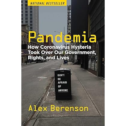 Pandemia: How Coronavirus Hysteria Took Over Our Government, Rights, and Lives