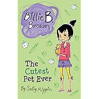 The Cutest Pet Ever (Billie B. Brown) The Cutest Pet Ever (Billie B. Brown) Paperback