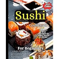 Sushi Cookbook: A Beginner's Guide to Japanese Cuisine