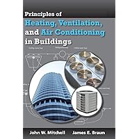 Principles of Heating, Ventilation, and Air Conditioning in Buildings Principles of Heating, Ventilation, and Air Conditioning in Buildings Hardcover Kindle