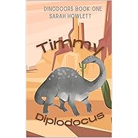 Timmy Diplodocus: Jurassic dinosaur adventure (Dinodoors)