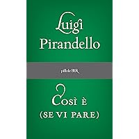 Così è (se vi pare) (BUR PILLOLE) (Italian Edition) Così è (se vi pare) (BUR PILLOLE) (Italian Edition) Kindle Paperback