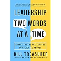 Leadership Two Words at a Time: Simple Truths for Leading Complicated People Leadership Two Words at a Time: Simple Truths for Leading Complicated People Paperback Audible Audiobook Kindle