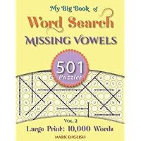 My Big Book Of Word Search: 501 Missing Vowels Puzzles, Volume 2 My Big Book Of Word Search: 501 Missing Vowels Puzzles, Volume 2 Paperback