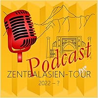 Zentralasien-Tour Podcast