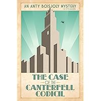 The Case of the Canterfell Codicil (Anty Boisjoly Mysteries Book 1) The Case of the Canterfell Codicil (Anty Boisjoly Mysteries Book 1) Kindle Audible Audiobook Paperback Audio CD