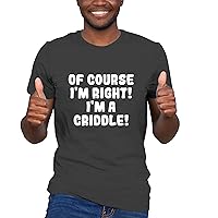Of Course I'm Right! I'm A Criddle! - Soft Men's T-Shirt