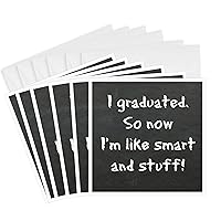 3dRose Greeting Cards - I graduated so now Im like smart and stuff - 6 Pack - Xander graduation quotes