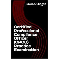 Certified Professional Compliance Officer (CPCO) Practice Examination Certified Professional Compliance Officer (CPCO) Practice Examination Kindle