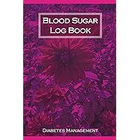 Diabetes Blood Sugar Log Book: 6x9 Weekly Blood Glucose Tracker, 2 Years of Daily Pages, 4 Times Per Day - Breakfast, Lunch, Dinner, Night (Diabetes Management Diary)