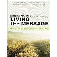 Living the Message: Daily Reflections with Eugene Peterson Living the Message: Daily Reflections with Eugene Peterson Kindle Paperback Audible Audiobook Hardcover Mass Market Paperback MP3 CD