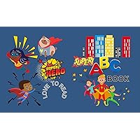 SUPER ABC BOOK: Super Heros teach ABCs in a fun and colorful way SUPER ABC BOOK: Super Heros teach ABCs in a fun and colorful way Kindle Paperback