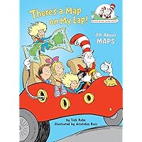There's a Map on My Lap! All About Maps (The Cat in the Hat's Learning Library) There's a Map on My Lap! All About Maps (The Cat in the Hat's Learning Library) Hardcover Kindle