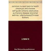 common nursed back to health checkups and disease self-guide (chronic obstructive pulmonary disease bronchial asthma, tuberculosis)