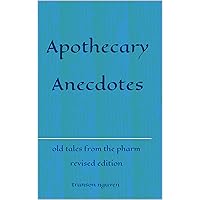 Apothecary Anecdotes Apothecary Anecdotes Kindle Paperback