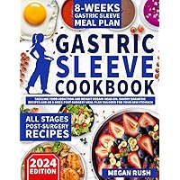 Gastric Sleeve Cookbook: Tackling Food Addiction and Weight Regain Head-On. Savory Bariatric Recipes and an 8-Week Post-Surgery Meal Plan Tailored for Your New Stomach Gastric Sleeve Cookbook: Tackling Food Addiction and Weight Regain Head-On. Savory Bariatric Recipes and an 8-Week Post-Surgery Meal Plan Tailored for Your New Stomach Paperback Kindle