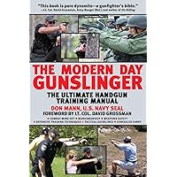Modern Day Gunslinger: The Ultimate Handgun Training Manual Modern Day Gunslinger: The Ultimate Handgun Training Manual Paperback Kindle Accessory with book