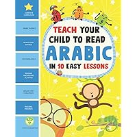 Teach Your Child to Read Arabic in 10 EASY Lessons: Second Edition Teach Your Child to Read Arabic in 10 EASY Lessons: Second Edition Paperback