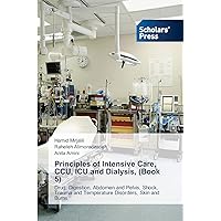 Principles of Intensive Care, CCU, ICU and Dialysis, (Book 5): Drug, Digestion, Abdomen and Pelvis, Shock, Trauma and Temperature Disorders, Skin and Burns