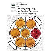 Complete Guide To Home Canning Guide 3 Selecting, Preparing, And Canning Tomatoes And Tomato Products: : Select Only Disease-free, Preferably Vine-ripened, Firm Fruit For Canning