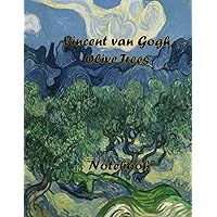 Notebook: Vincent van Gogh: Olive Trees