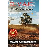 El Viaje: Un Viaje de Locos (Spanish Edition) El Viaje: Un Viaje de Locos (Spanish Edition) Paperback Kindle