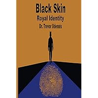 Black Skin Royal Identity: The history of the true Bible Hebrews Black Skin Royal Identity: The history of the true Bible Hebrews Kindle Paperback